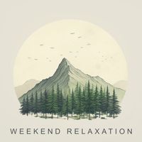 Meditation Music - Weekend Relaxation