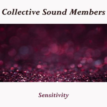 Collective Sound Members - Sensitivity