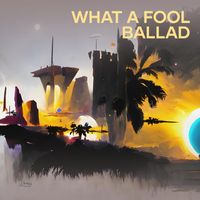 IKA - What a Fool Ballad