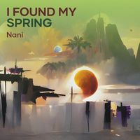 Nani - I Found My Spring