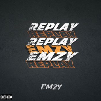 Emzy - Replay (Explicit)