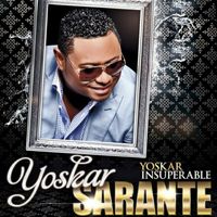 Yoskar Sarante - Yoskar Insuperable