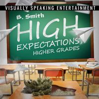 B. Smith - High Expectations, Higher Grades (Explicit)