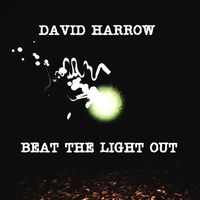 David Harrow - Beat the Light Out