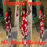 Flockatrent - Mr. Block Bleeder (Explicit)