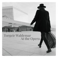 Torgeir Waldemar - At the Opera (Live)