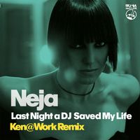 Neja - Last Night a DJ Saved My Life (Ken@Work Remix)