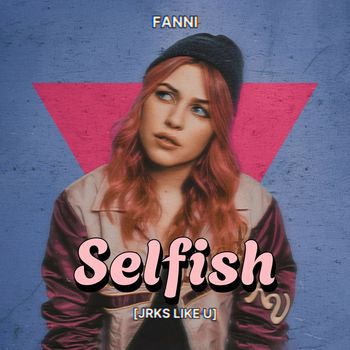 FANNI - Selfish