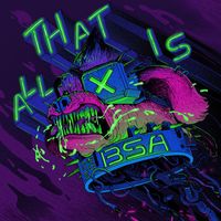 Bsa - All That Is
