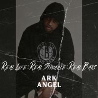 Arkangel - Real Life Real Struggle Real Bars
