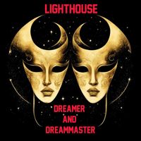 Lighthouse - Dreamer and Dreammaster