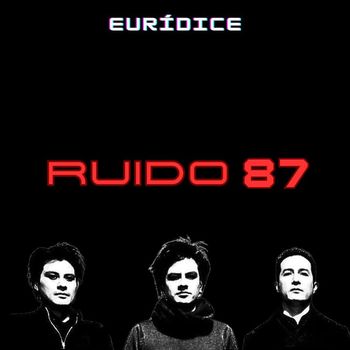 Ruido 87 - Eurídice