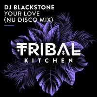 DJ Blackstone - Your Love (Nu Disco Extended Mix)