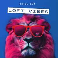 Chill Out - Lofi Vibes