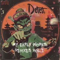 Detest - My Early Works Remixes Vol. 1