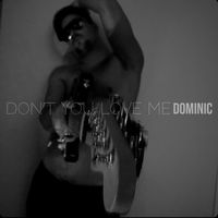 Dominic - Don’t You Love Me