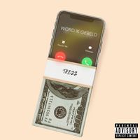 Trezz - Word Ik Gebeld (Explicit)