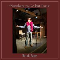 Marco R. Wagner - Nowhere to Go but Paris