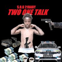 S.O.G 21Baby - Two One Talk (Explicit)