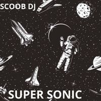SCOOB DJ - SUPER SONIC