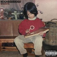 Woosta - Neighbourhood (Explicit)