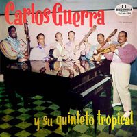 Carlos Guerra y Su Quinteto Tropical - Carlos Guerra y Su Quinteto Tropical