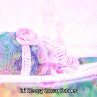 Rain Sounds - 26 Sleepy Storm Echoes