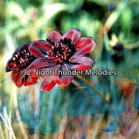 Rain Sounds - 32 Night Thunder Melodies
