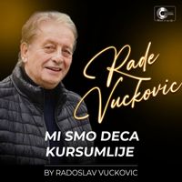 Rade Vuckovic - Mi smo deca Kursumlije (Live)