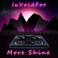 InVoidFor - More Shine