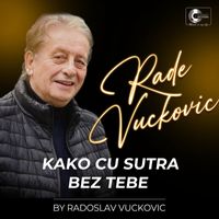 Rade Vuckovic - Kako cu sutra bez tebe (Live)