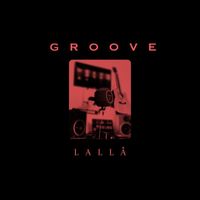 Lallå - Groove