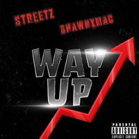 Streetz - WAY UP (Explicit)