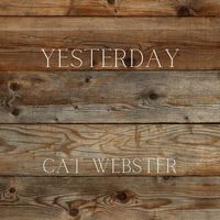 Cat Webster - Yesterday
