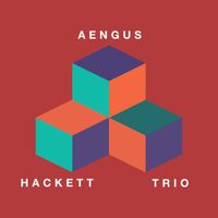 Aengus Hackett Trio - Aengus Hackett Trio