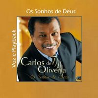Carlos de Oliveira - Os Sonhos de Deus (Voz e Playback)