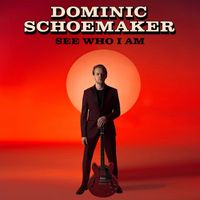 Dominic Schoemaker - See Who I Am