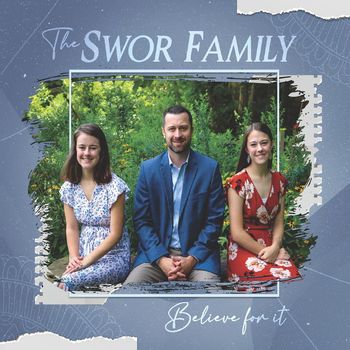 The Swor Family - Believe for It