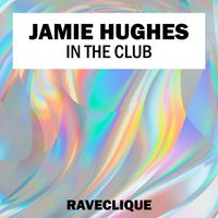 Jamie Hughes - In the Club