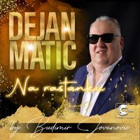 Dejan Matic - Na rastanku (Live)
