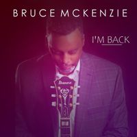 Bruce McKenzie - I'm Back! (Remix)