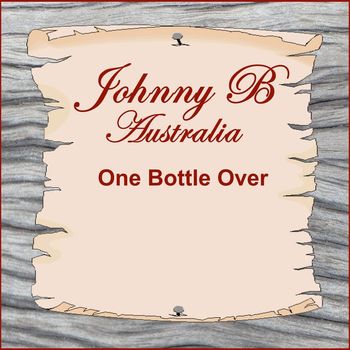 Johnny B - One Bottle Over