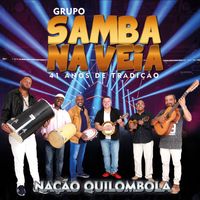 Grupo Samba na Veia - Nação Quilombola, 41 Anos de Tradição