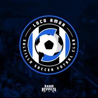 Radio Revuelta - Loco Amor - Saltillo Soccer Fútbol Club