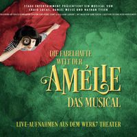 Various Artists - Die fabelhafte Welt der Amélie: Das Musical (Live)