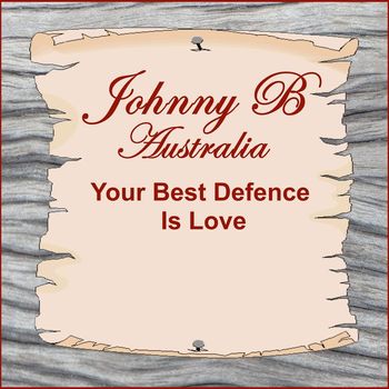 Johnny B - Your Best Defence Is Love