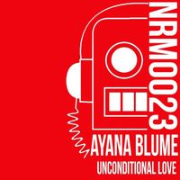 Ayana Blume - Unconditional Love