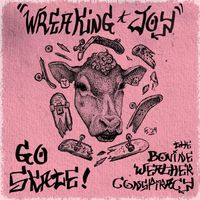Wreaking Joy - The Bovine Weather Conspiracy / Go Skate! (Explicit)