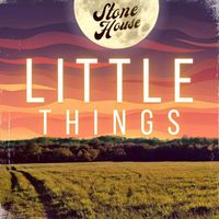 Stonehouse - Little Things