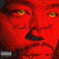 Constantine - Wish em well (Explicit)